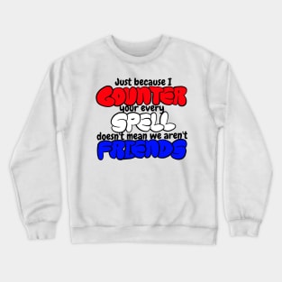 Counter Spell Friends | MTG Counterspell T Shirt | Jeskai Colors Crewneck Sweatshirt